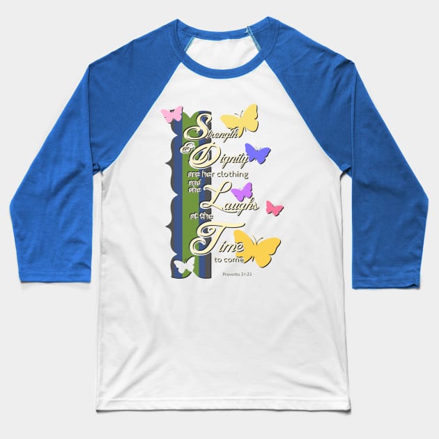 Proverbs 31:25 Baseball T-Shirt by AlondraHanley